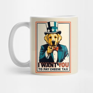 I want you to pay cheese tax Mug